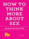 [The School of Life 01] • How to Think More About Sex